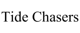 TIDE CHASERS trademark