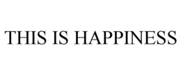 THIS IS HAPPINESS trademark