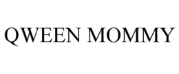 QWEEN MOMMY trademark