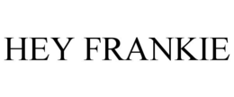 HEY FRANKIE trademark