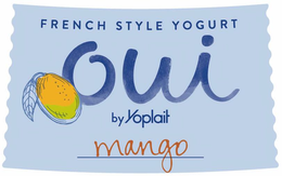 FRENCH STYLE YOGURT OUI BY YOPLAIT MANGO trademark
