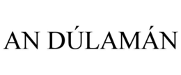 AN DÚLAMÁN trademark