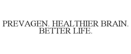 PREVAGEN. HEALTHIER BRAIN. BETTER LIFE. trademark