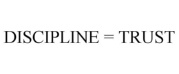 DISCIPLINE = TRUST trademark