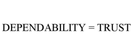 DEPENDABILITY = TRUST trademark