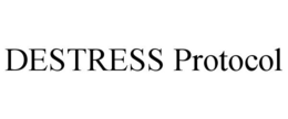 DESTRESS PROTOCOL trademark