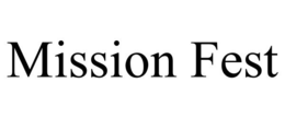 MISSION FEST trademark