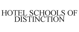 HOTEL SCHOOLS OF DISTINCTION trademark