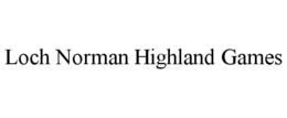 LOCH NORMAN HIGHLAND GAMES trademark