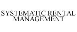 SYSTEMATIC RENTAL MANAGEMENT trademark