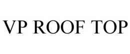 VP ROOF TOP trademark