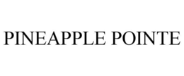 PINEAPPLE POINTE trademark