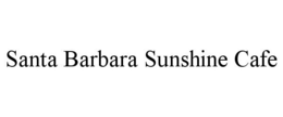 SANTA BARBARA SUNSHINE CAFE trademark