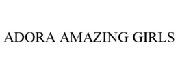 ADORA AMAZING GIRLS trademark