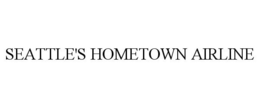 SEATTLE'S HOMETOWN AIRLINE trademark