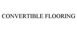 CONVERTIBLE FLOORING trademark