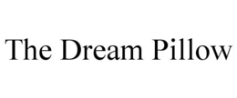 THE DREAM PILLOW trademark
