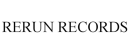 RERUN RECORDS trademark
