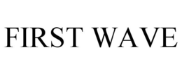 FIRST WAVE trademark