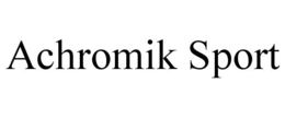 ACHROMIK SPORT trademark
