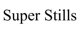 SUPER STILLS trademark
