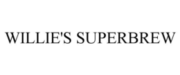 WILLIE'S SUPERBREW trademark
