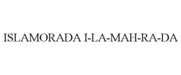 ISLAMORADA I-LA-MAH-RA-DA trademark