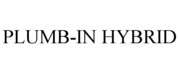 PLUMB-IN HYBRID trademark