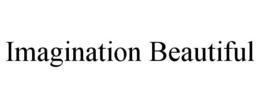 IMAGINATION BEAUTIFUL trademark