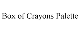 BOX OF CRAYONS PALETTE trademark