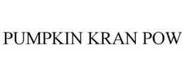 PUMPKIN KRAN POW trademark