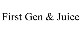 FIRST GEN & JUICE trademark