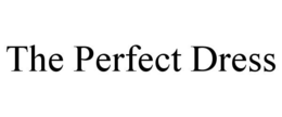 THE PERFECT DRESS trademark
