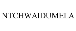 NTCHWAIDUMELA trademark