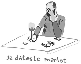 JE DÉTESTE MERLOT trademark