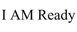 I AM READY trademark