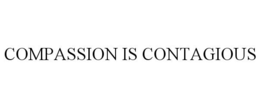 COMPASSION IS CONTAGIOUS trademark