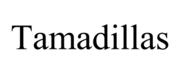TAMADILLAS trademark