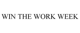 WIN THE WORK WEEK trademark