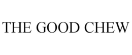 THE GOOD CHEW trademark