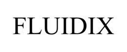 FLUIDIX trademark
