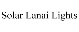 SOLAR LANAI LIGHTS trademark
