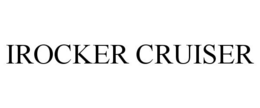 IROCKER CRUISER trademark