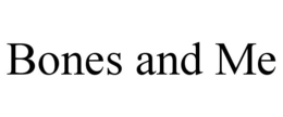 BONES AND ME trademark
