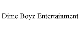DIME BOYZ ENTERTAINMENT trademark