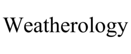 WEATHEROLOGY trademark