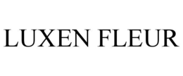 LUXEN FLEUR trademark
