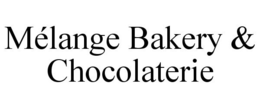 MÉLANGE BAKERY & CHOCOLATERIE trademark