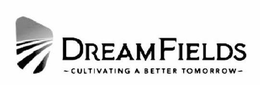DREAMFIELDS -CULTIVATING A BETTER TOMORROW- trademark