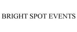 BRIGHT SPOT EVENTS trademark